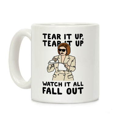 Tear It Up Tear It Up Nancy Pelosi Parody Coffee Mug