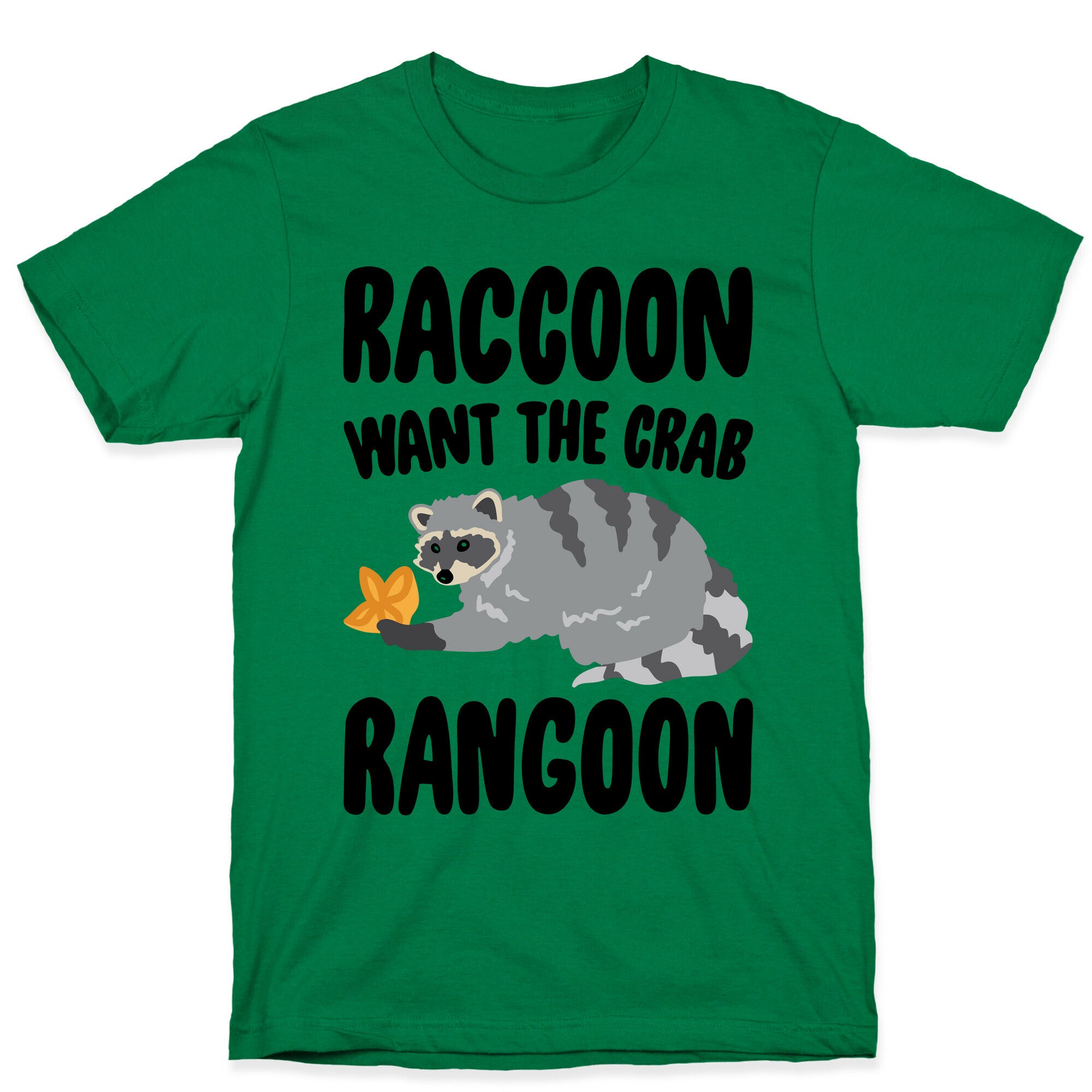 Raccoon Want The Crab Rangoon T-Shirt
