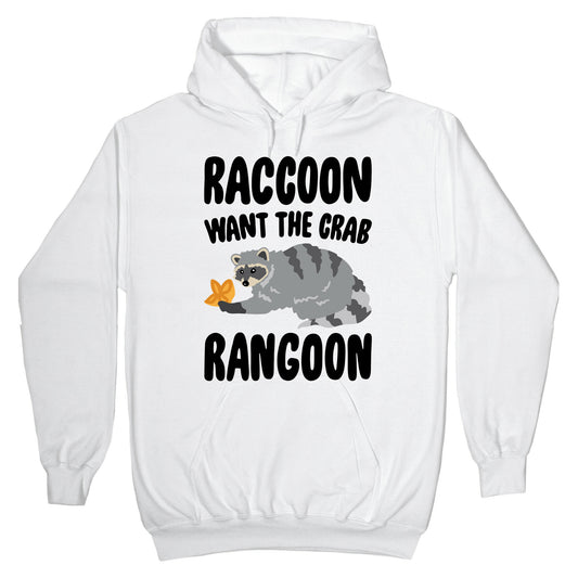Raccoon Want The Crab Rangoon Hoodie