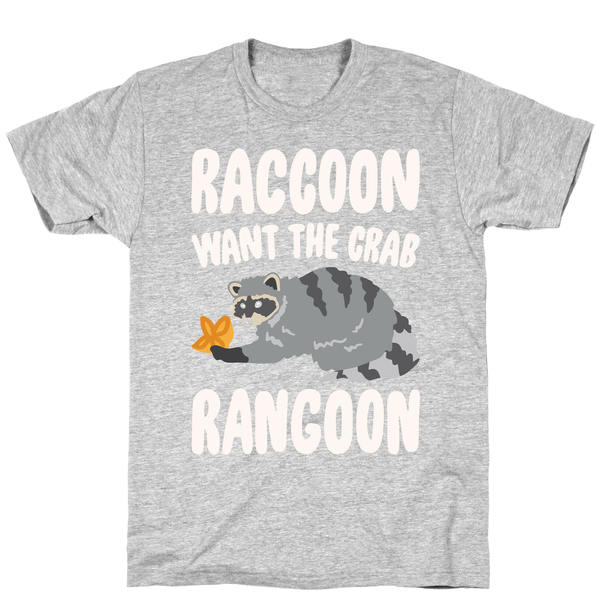 Raccoon Want The Crab Rangoon White Print T-Shirt