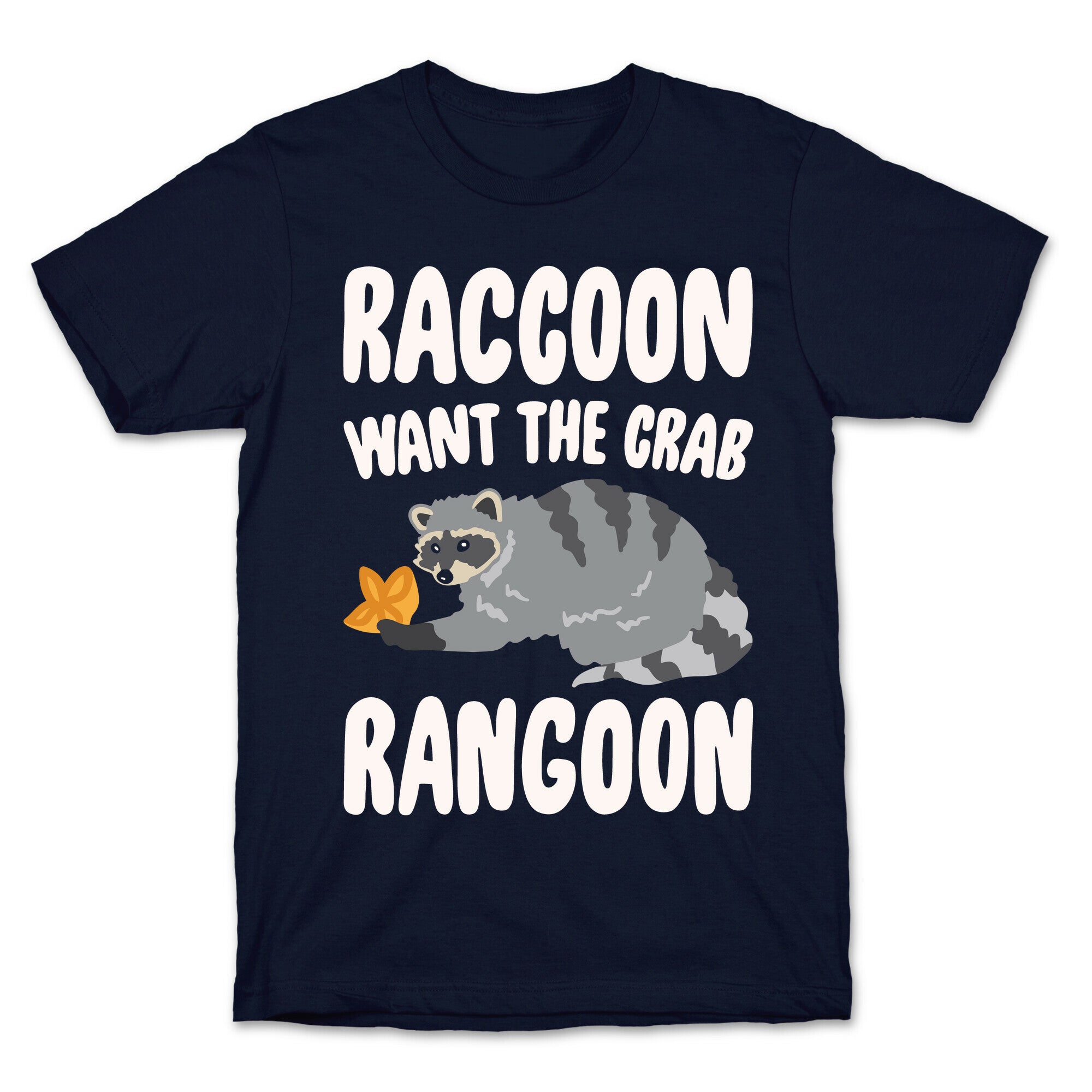 Raccoon Want The Crab Rangoon White Print T-Shirt