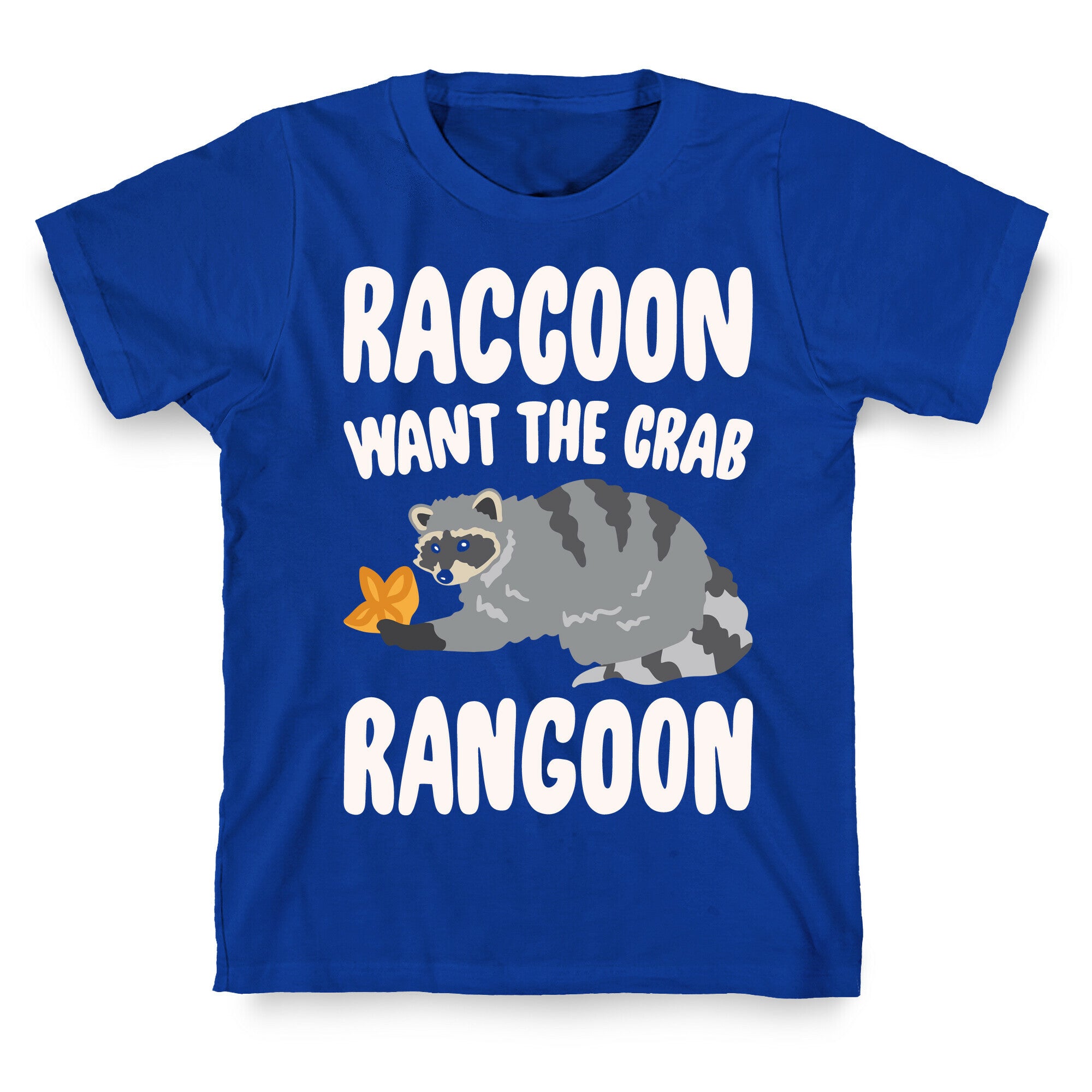Raccoon Want The Crab Rangoon White Print T-Shirt
