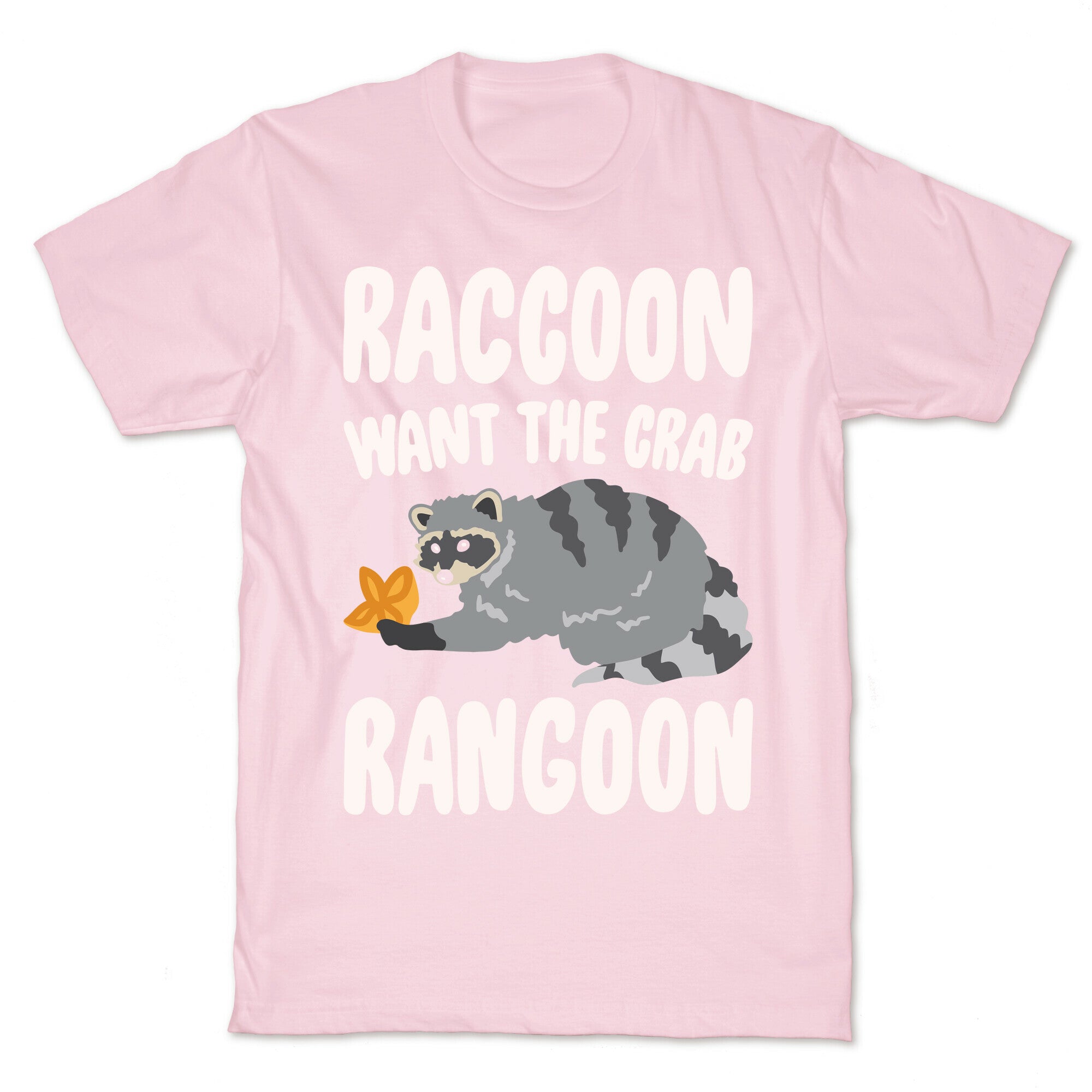 Raccoon Want The Crab Rangoon White Print T-Shirt