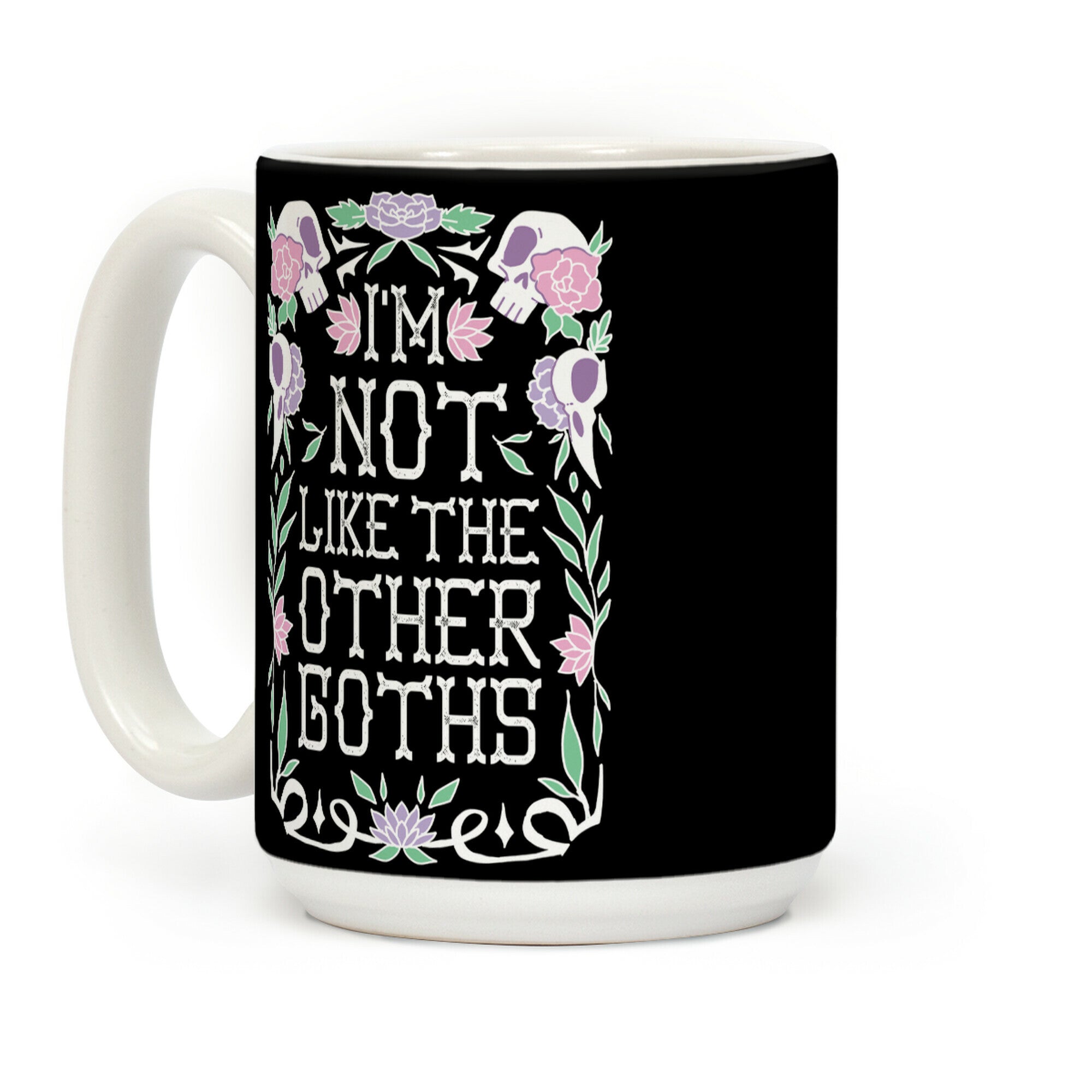 I'm Not Like The Other Goths Coffee Mug