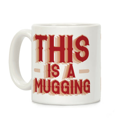 This Is A Mugging Coffee Mug