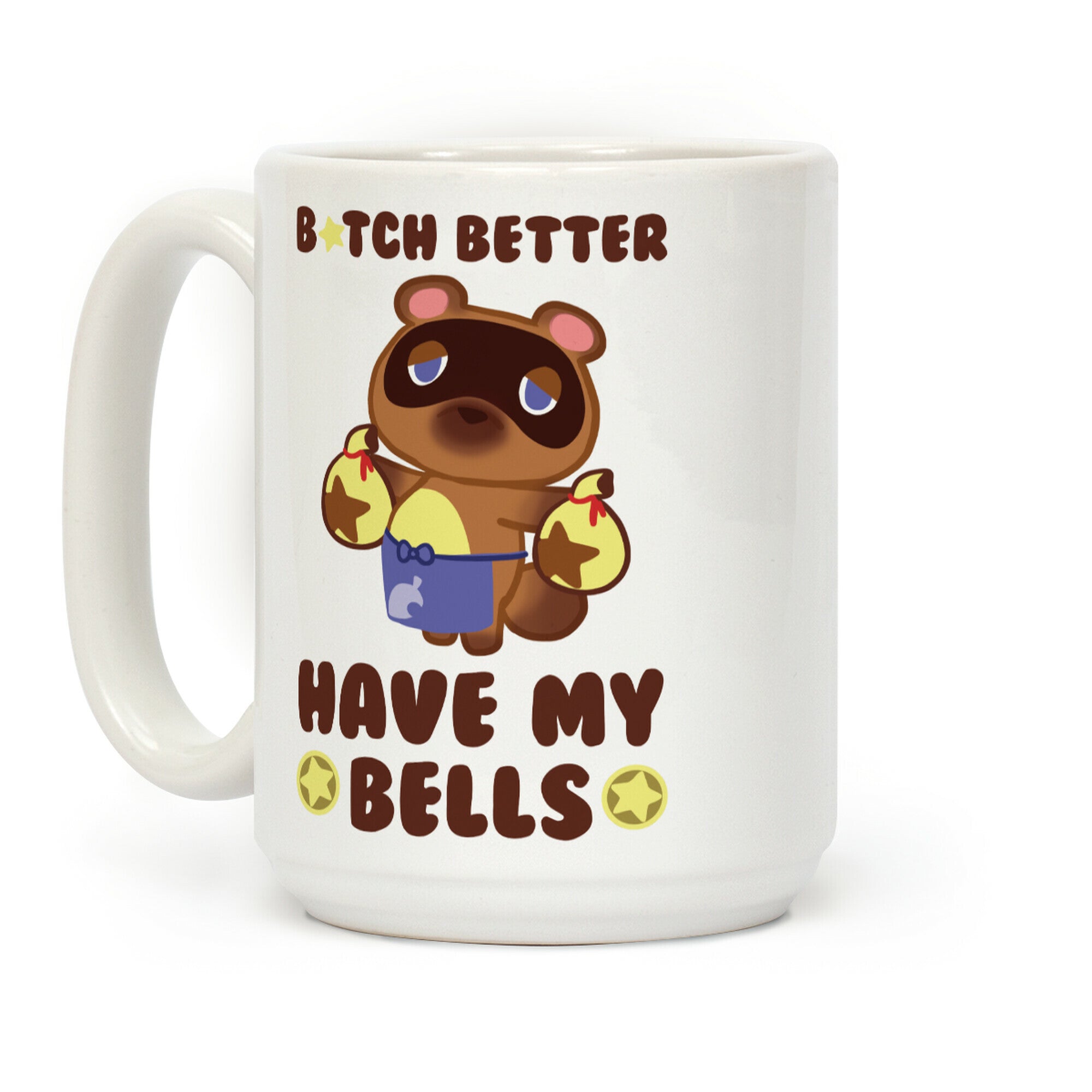 B*tch Better Have My Bells - Animal Crossing Coffee Mug