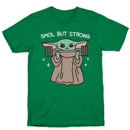 Smol But Strong Baby Yoda T-Shirt