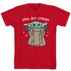 Smol But Strong Baby Yoda T-Shirt