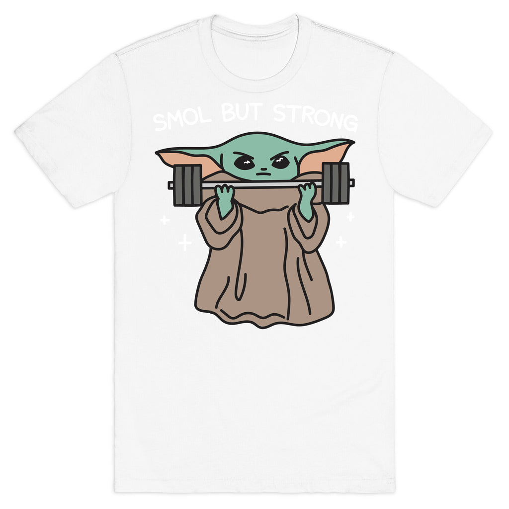 Smol But Strong Baby Yoda T-Shirt
