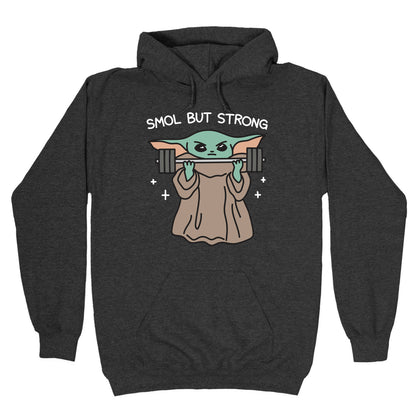 Smol But Strong Baby Yoda Hoodie