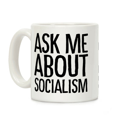Ask Me About Socialism Coffee Mug