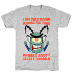 I Am Once Again Asking For Your Krabby Patty Secret Formula T-Shirt