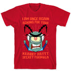 I Am Once Again Asking For Your Krabby Patty Secret Formula T-Shirt