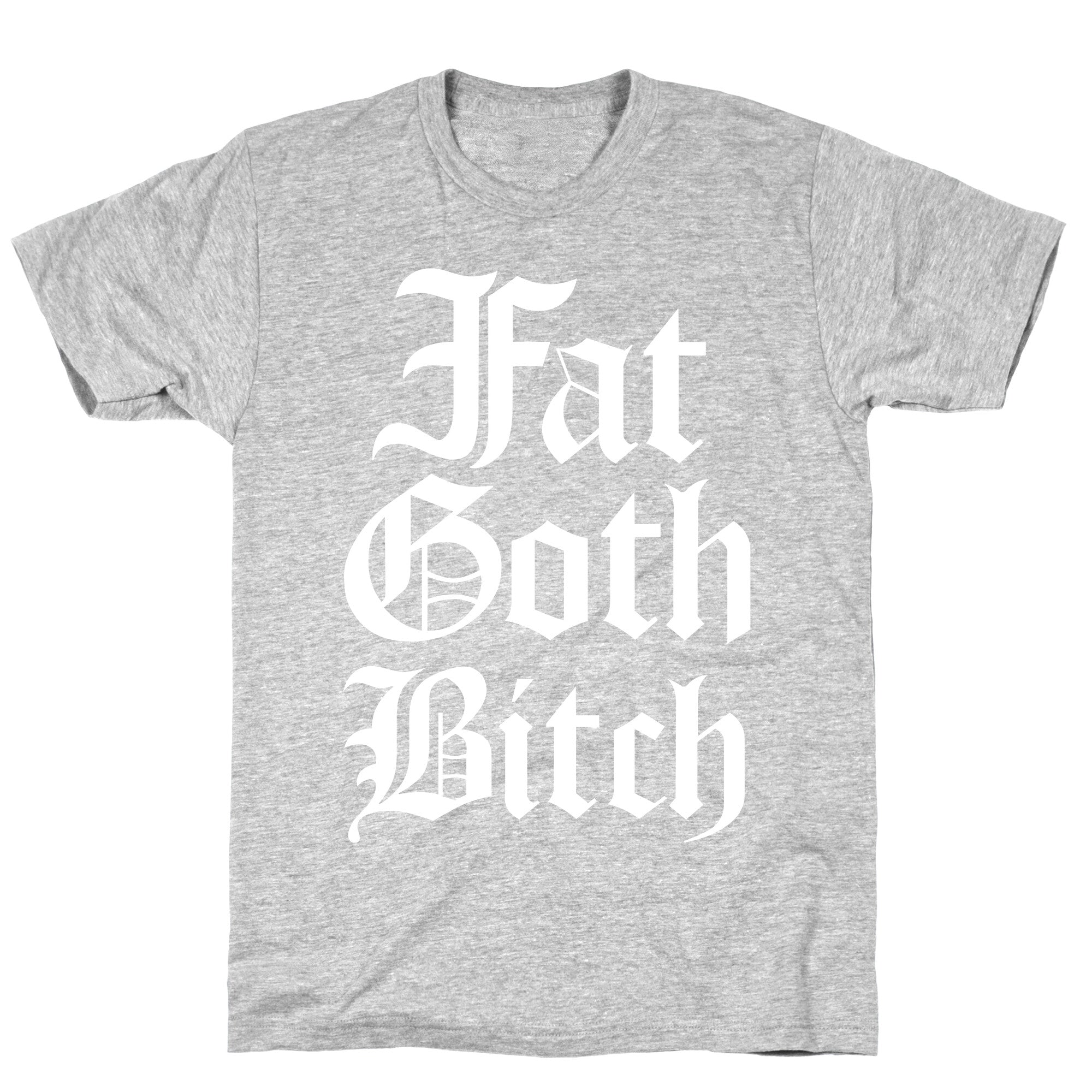 Fat Goth Bitch T-Shirt