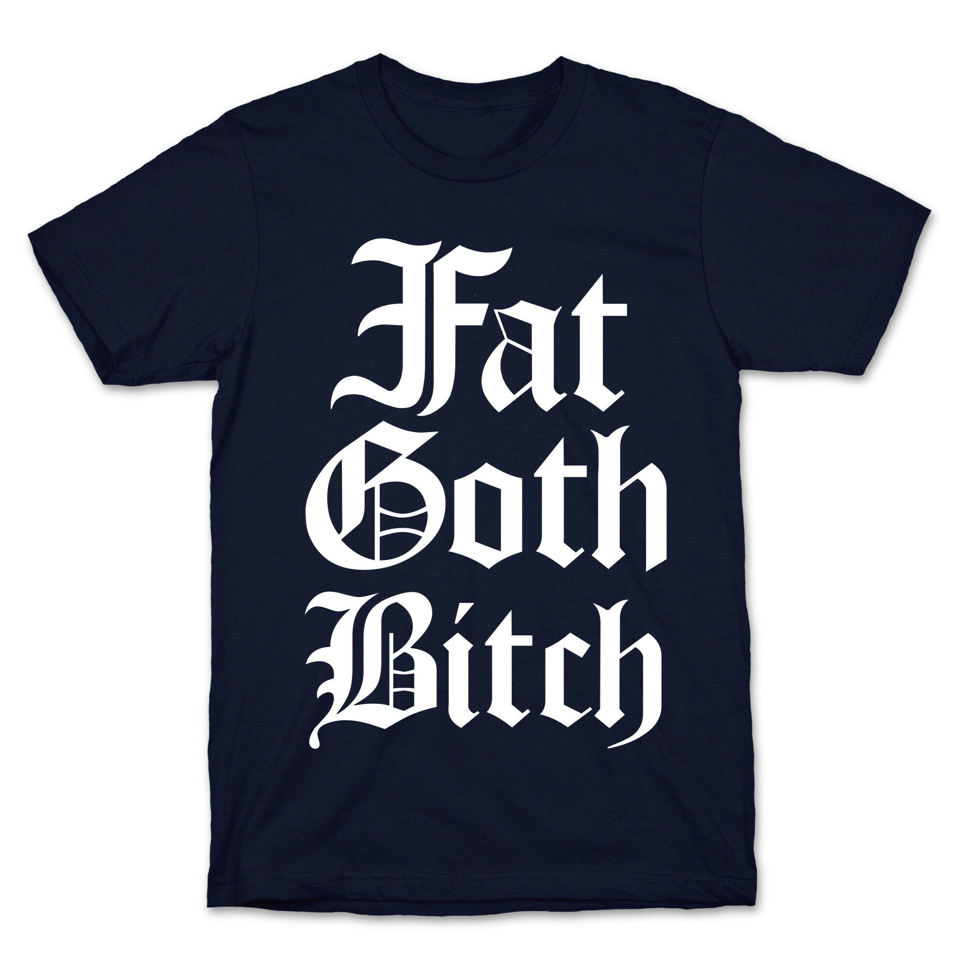 Fat Goth Bitch T-Shirt