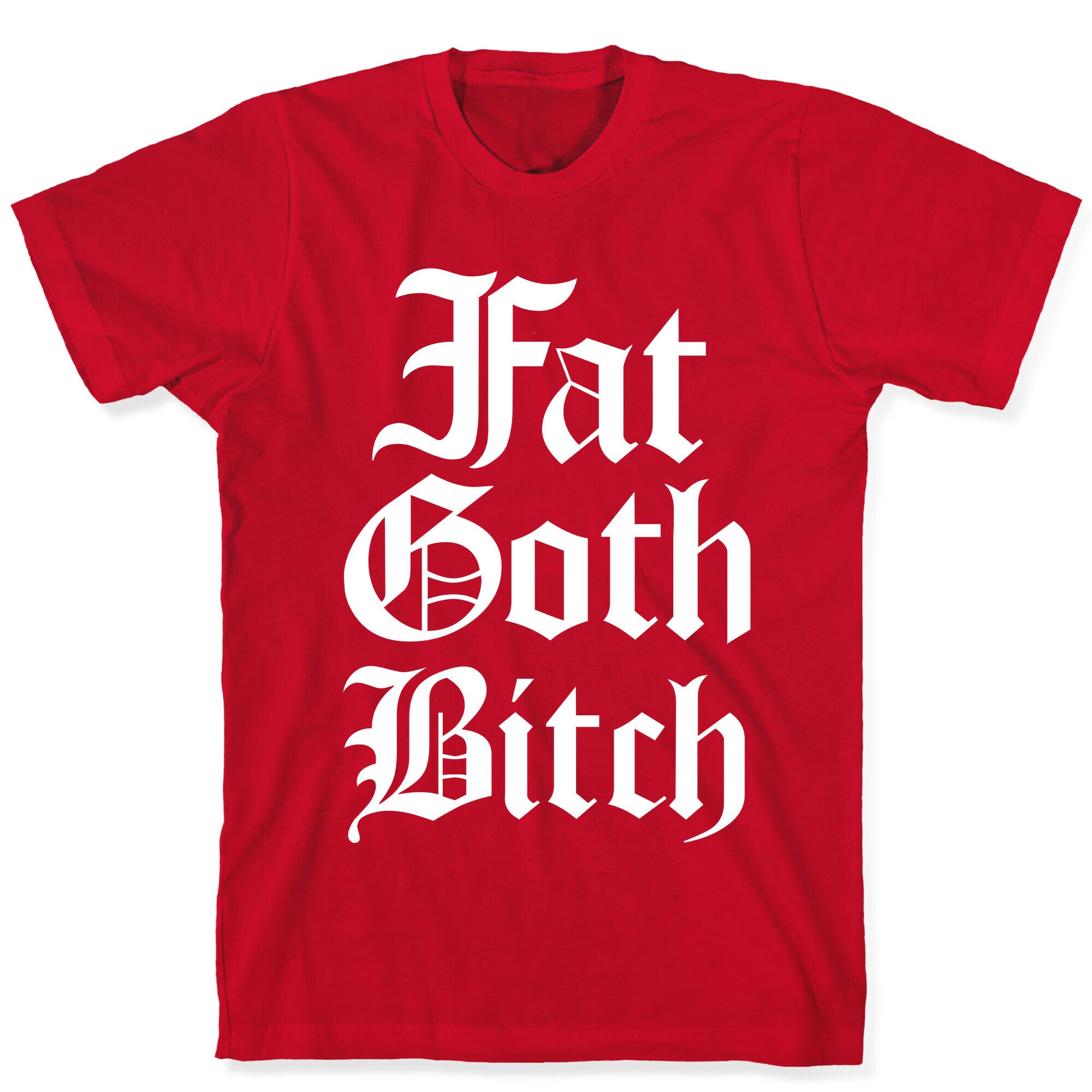 Fat Goth Bitch T-Shirt