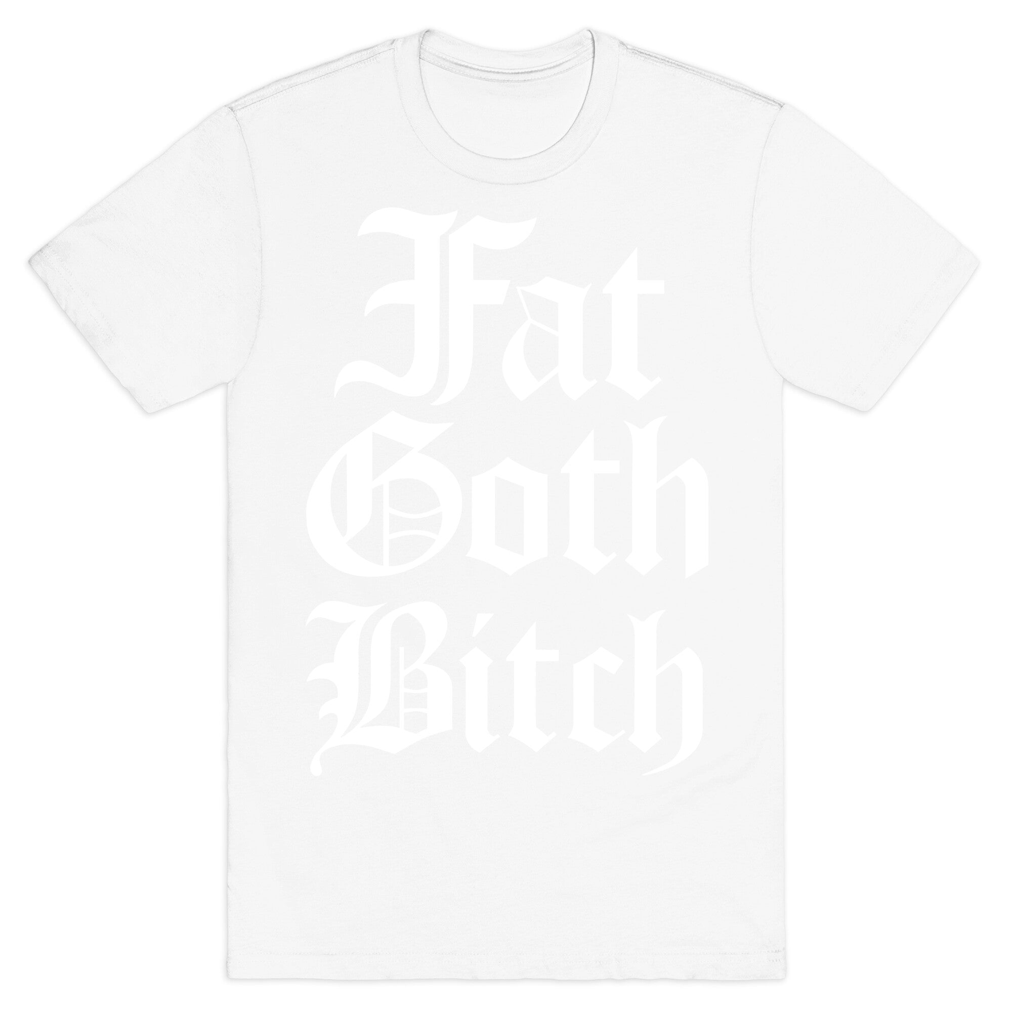 Fat Goth Bitch T-Shirt