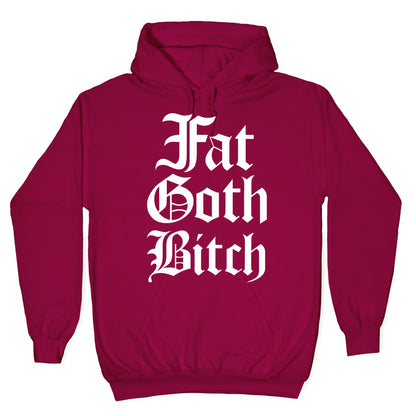 Fat Goth Bitch Hoodie