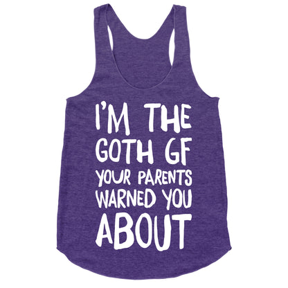 I'm The Goth GF Your Parents Warned You About White Print Racerback Tank