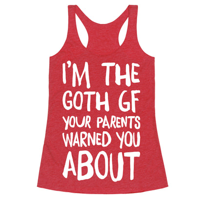 I'm The Goth GF Your Parents Warned You About White Print Racerback Tank