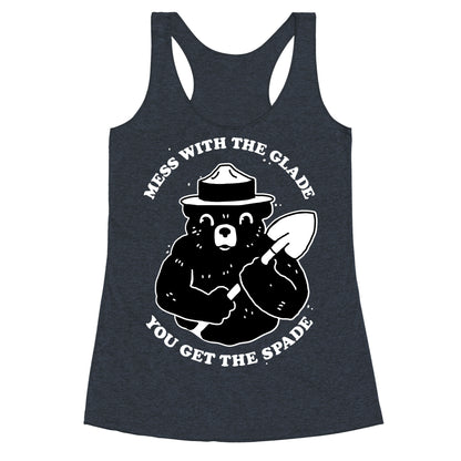 Mess With the Glade, You Get the Spade  Racerback Tank