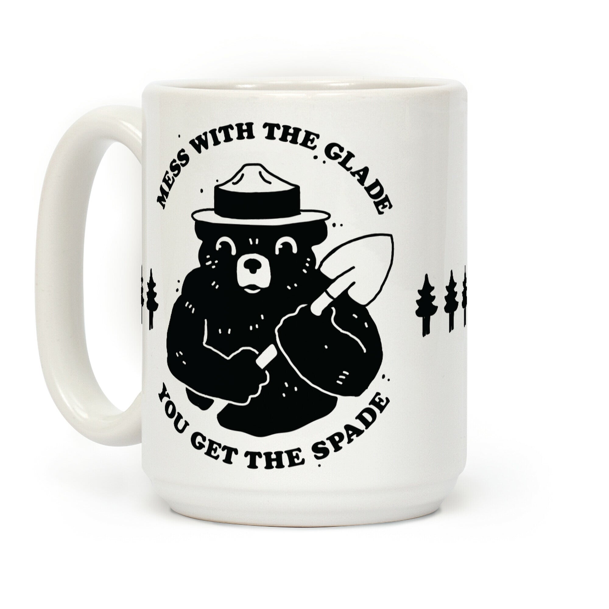 Mess With the Glade, You Get the Spade  Coffee Mug