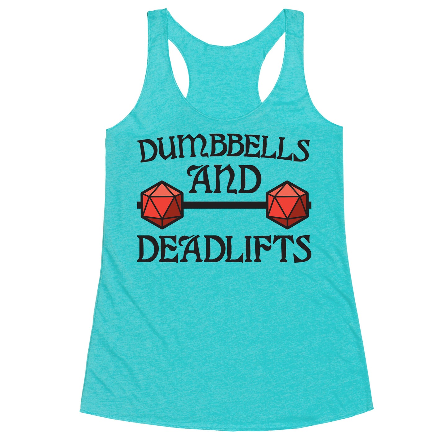 Dumbbells and Deadlifts (DnD Parody) Racerback Tank