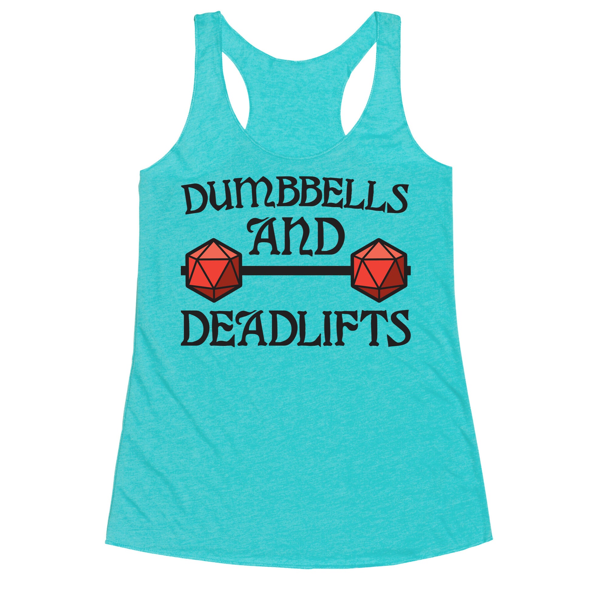 Dumbbells and Deadlifts (DnD Parody) Racerback Tank