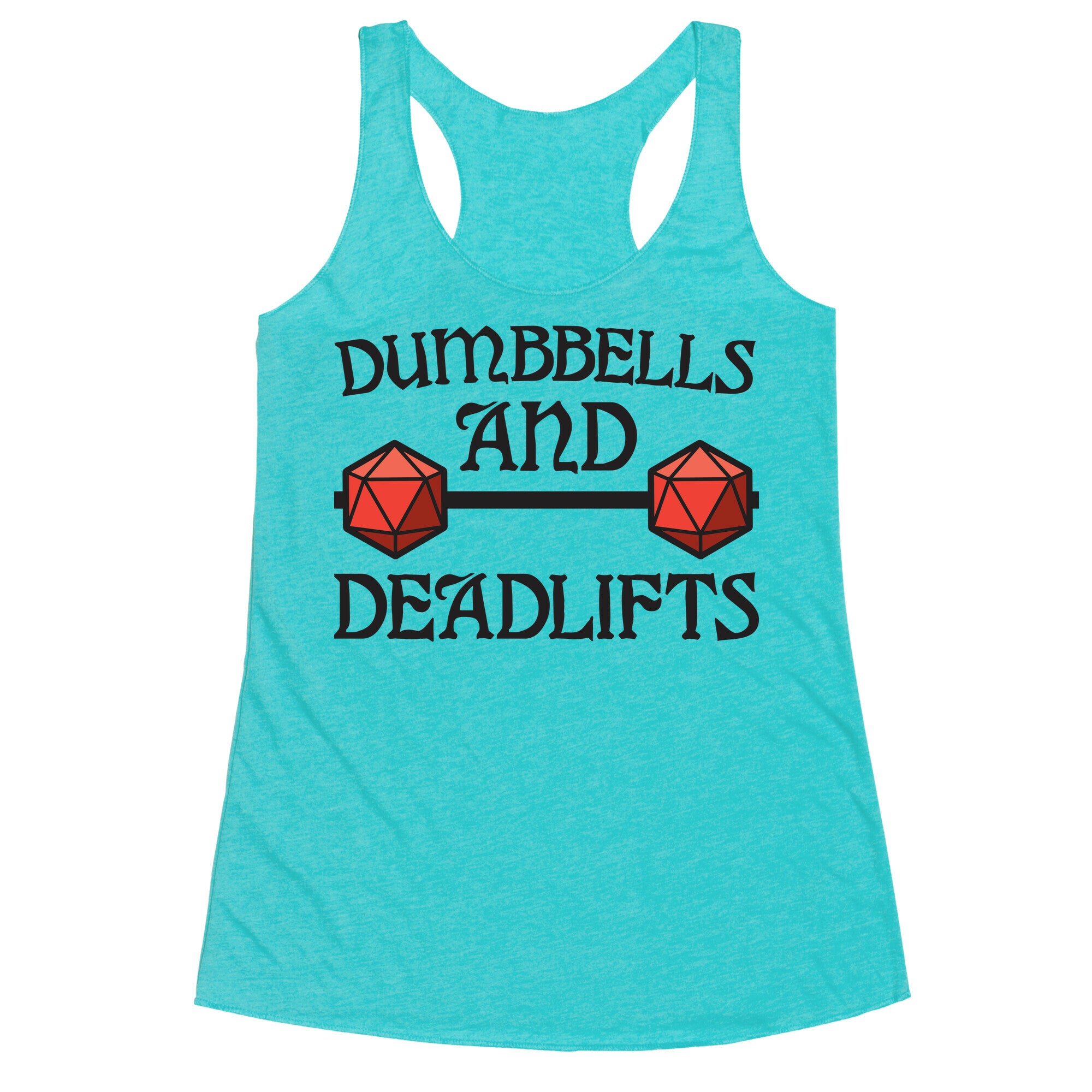 Dumbbells and Deadlifts (DnD Parody) Racerback Tank
