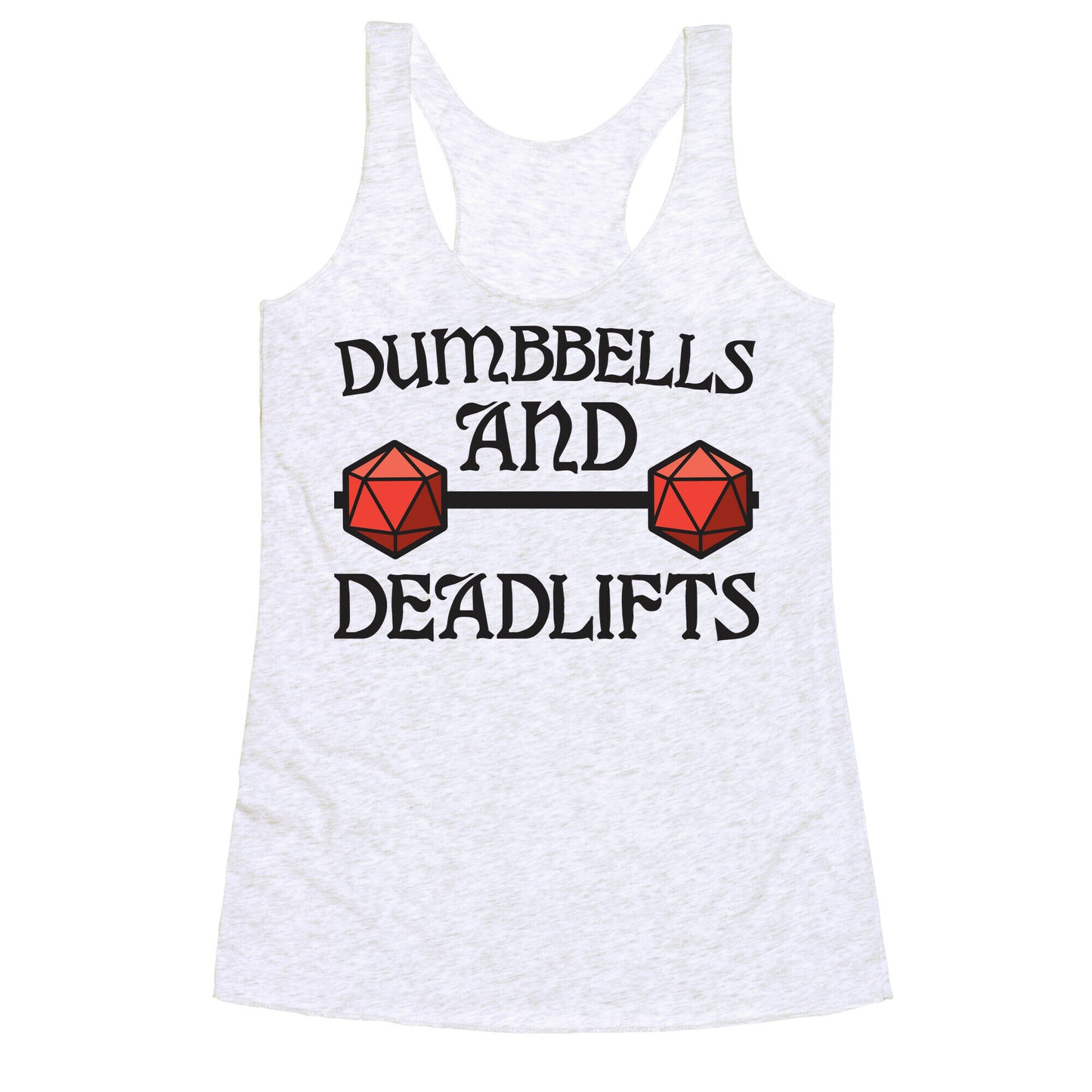 Dumbbells and Deadlifts (DnD Parody) Racerback Tank