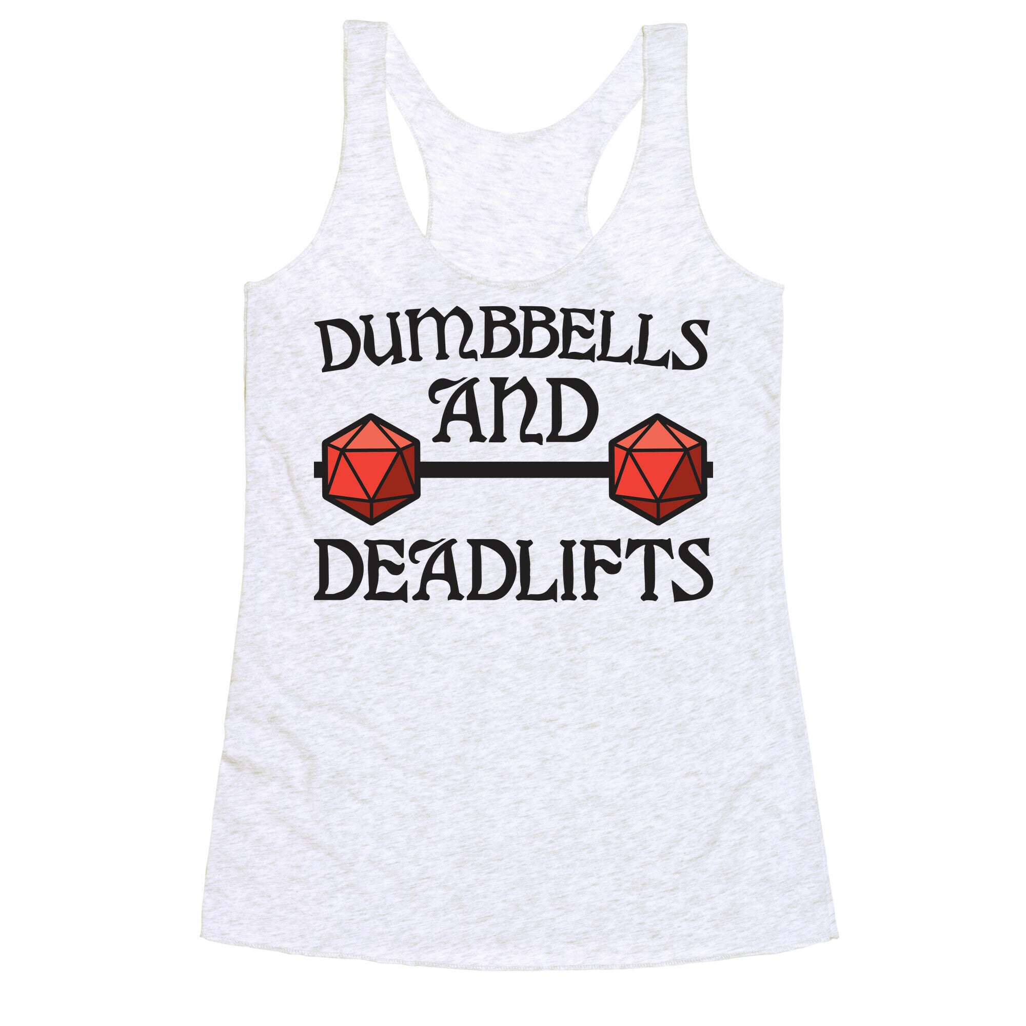 Dumbbells and Deadlifts (DnD Parody) Racerback Tank