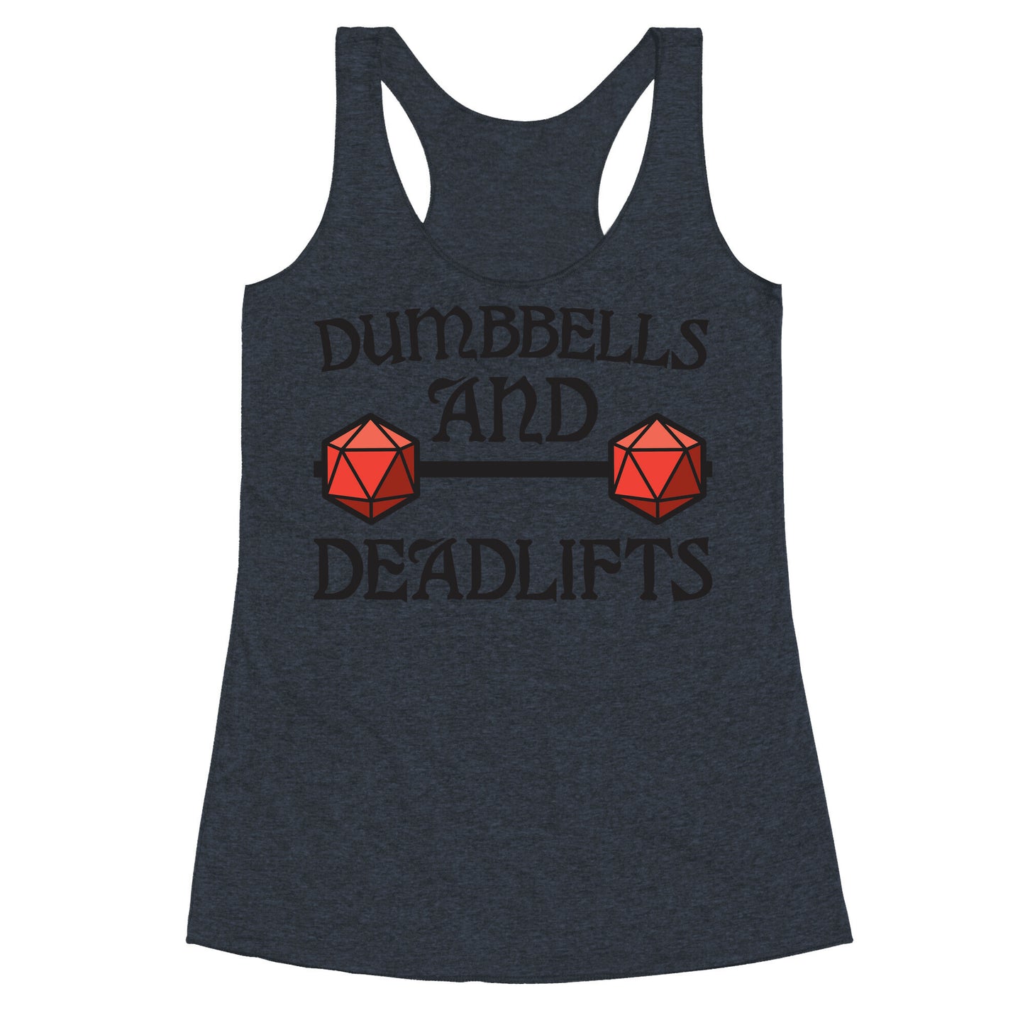 Dumbbells and Deadlifts (DnD Parody) Racerback Tank