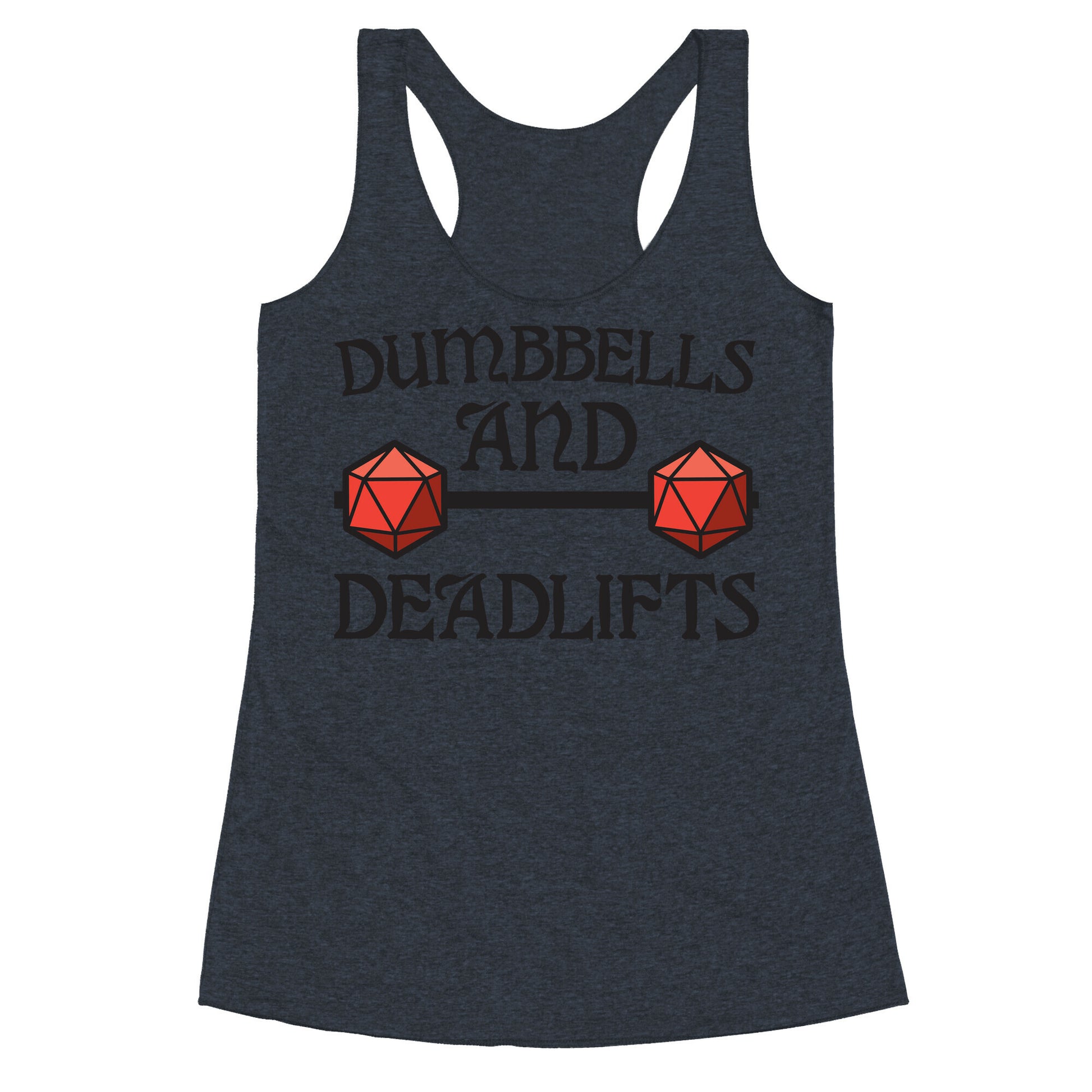 Dumbbells and Deadlifts (DnD Parody) Racerback Tank