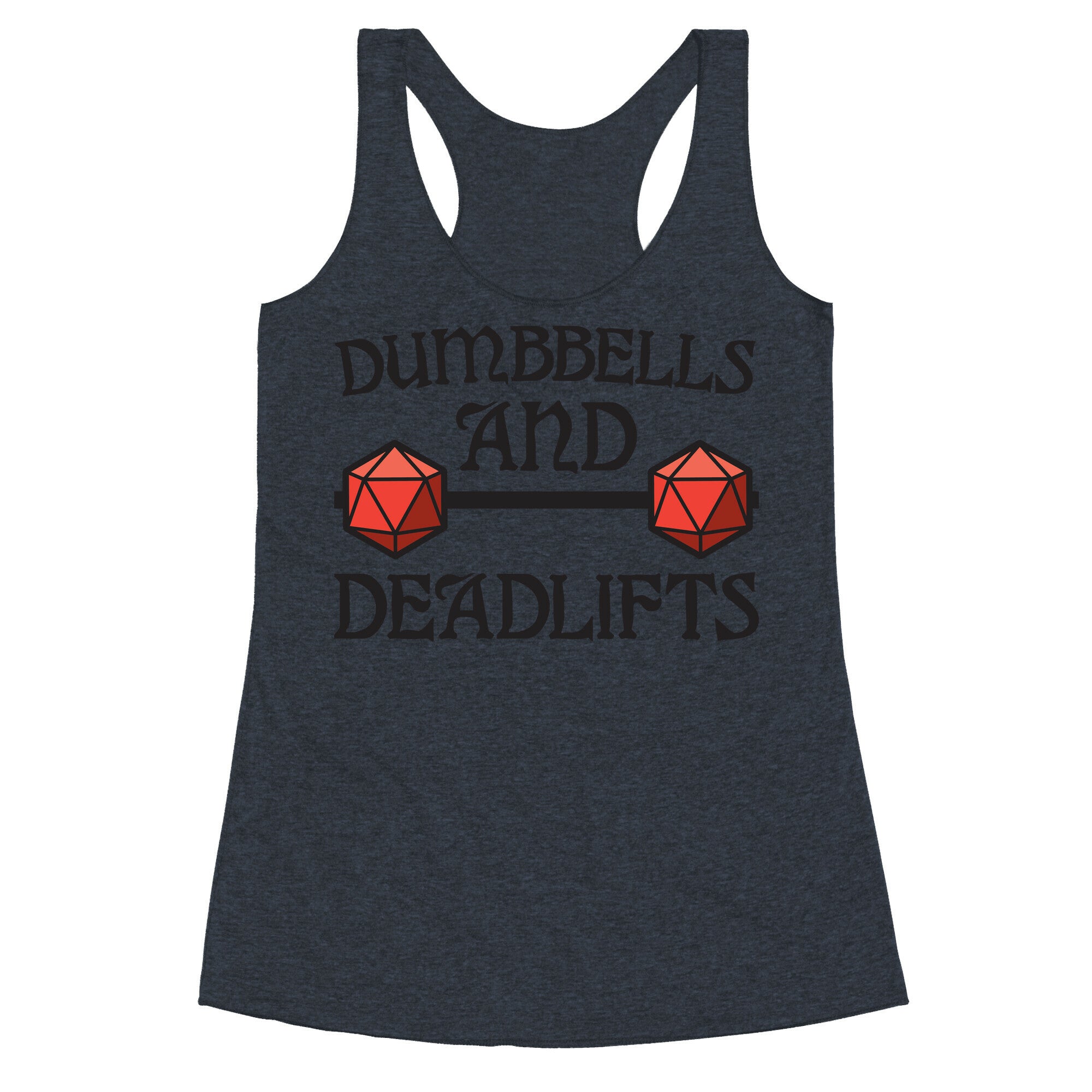 Dumbbells and Deadlifts (DnD Parody) Racerback Tank