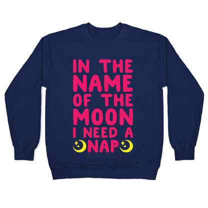 In The Name of The Moon I Need A Nap White Print Crewneck Sweatshirt