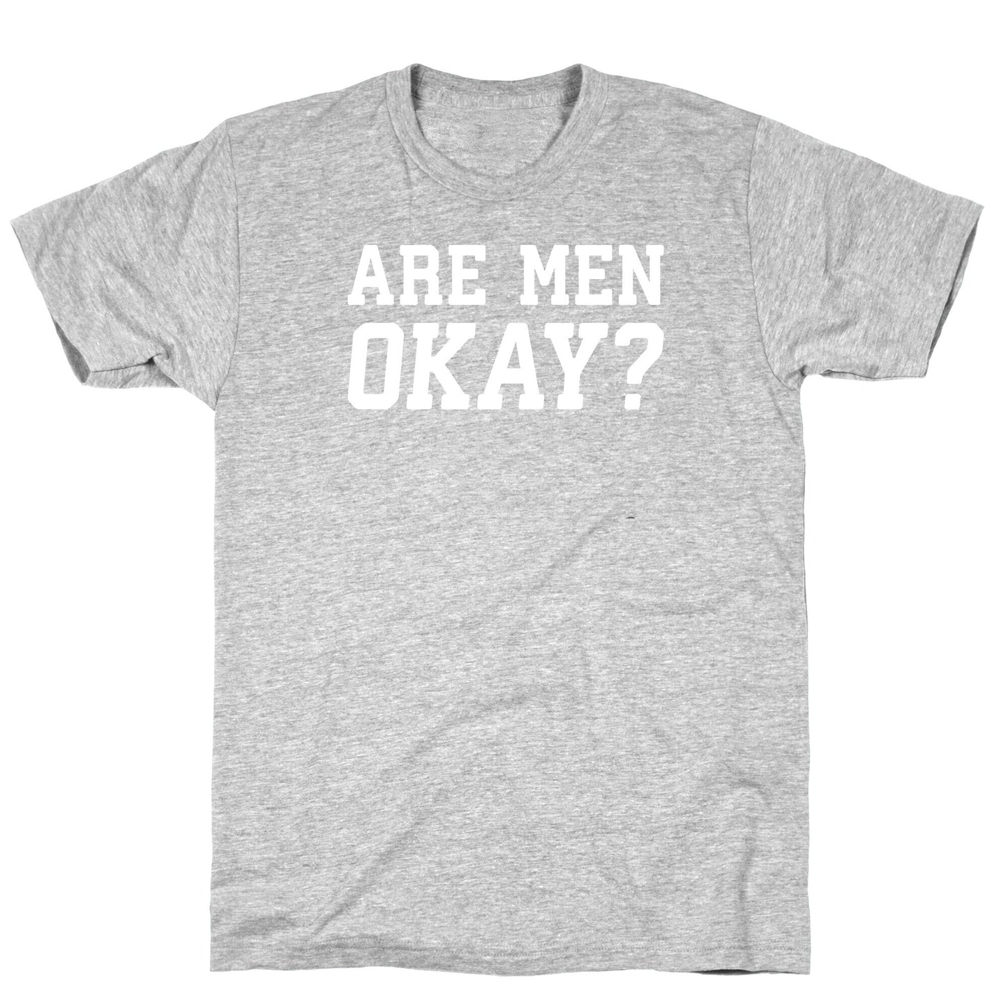 Are Men Okay? T-Shirt