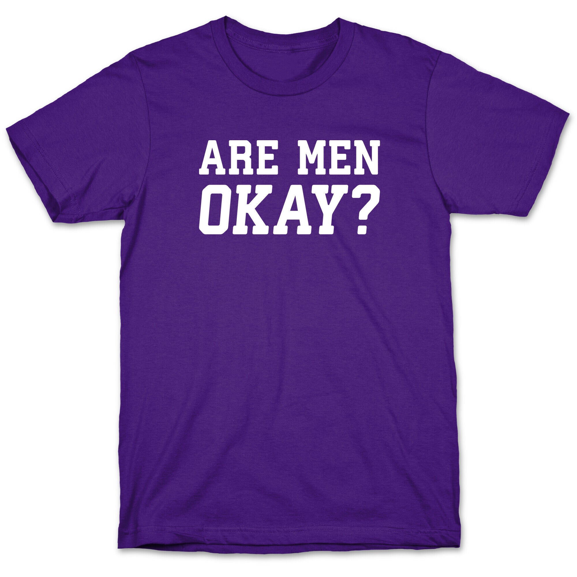 Are Men Okay? T-Shirt