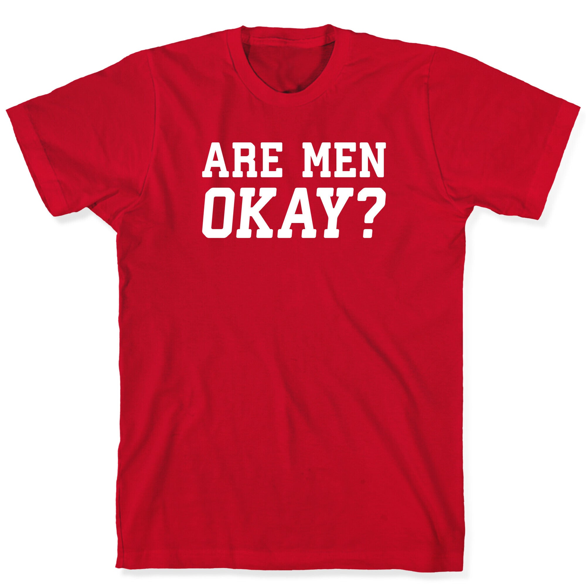 Are Men Okay? T-Shirt