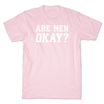 Are Men Okay? T-Shirt