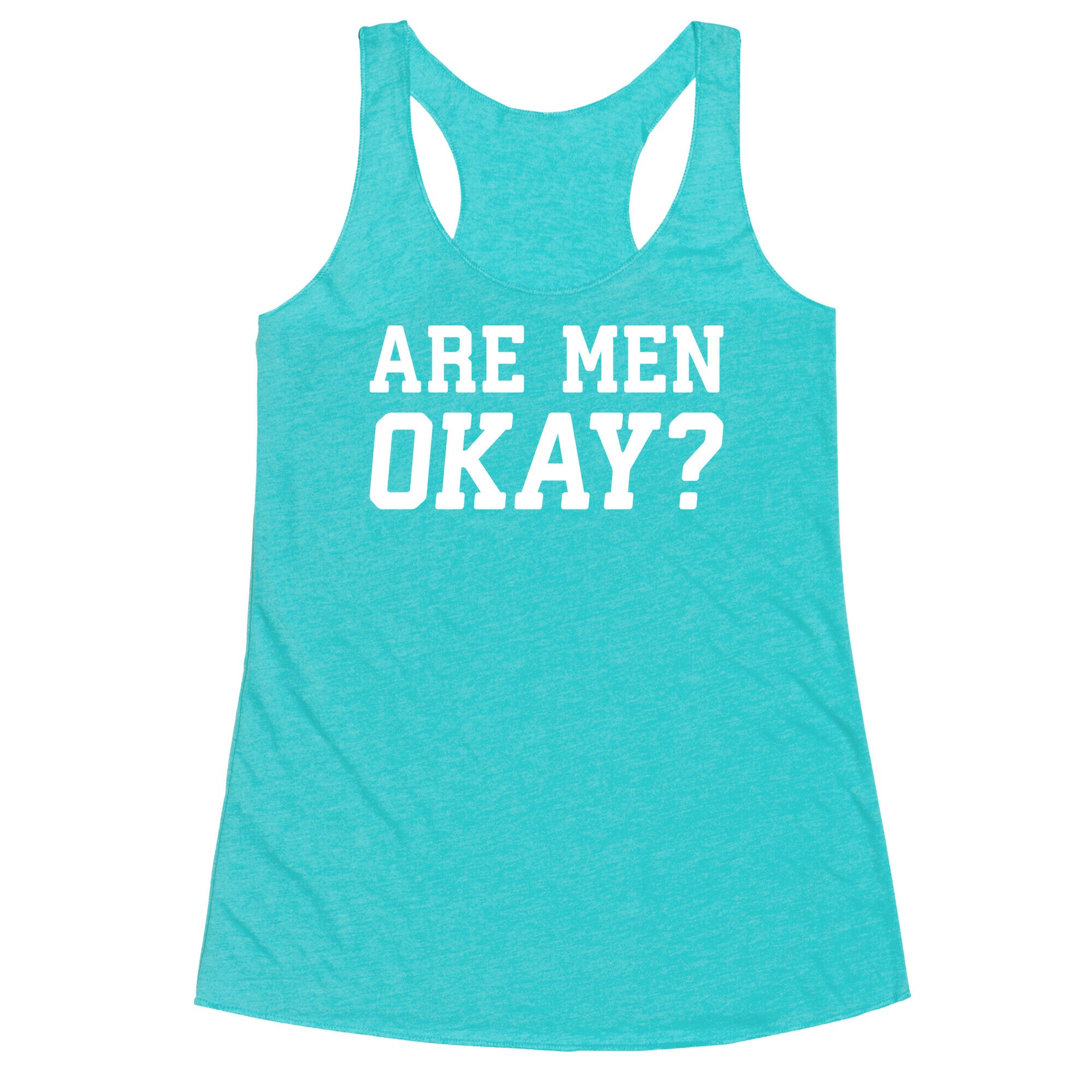 Are Men Okay? Racerback Tank