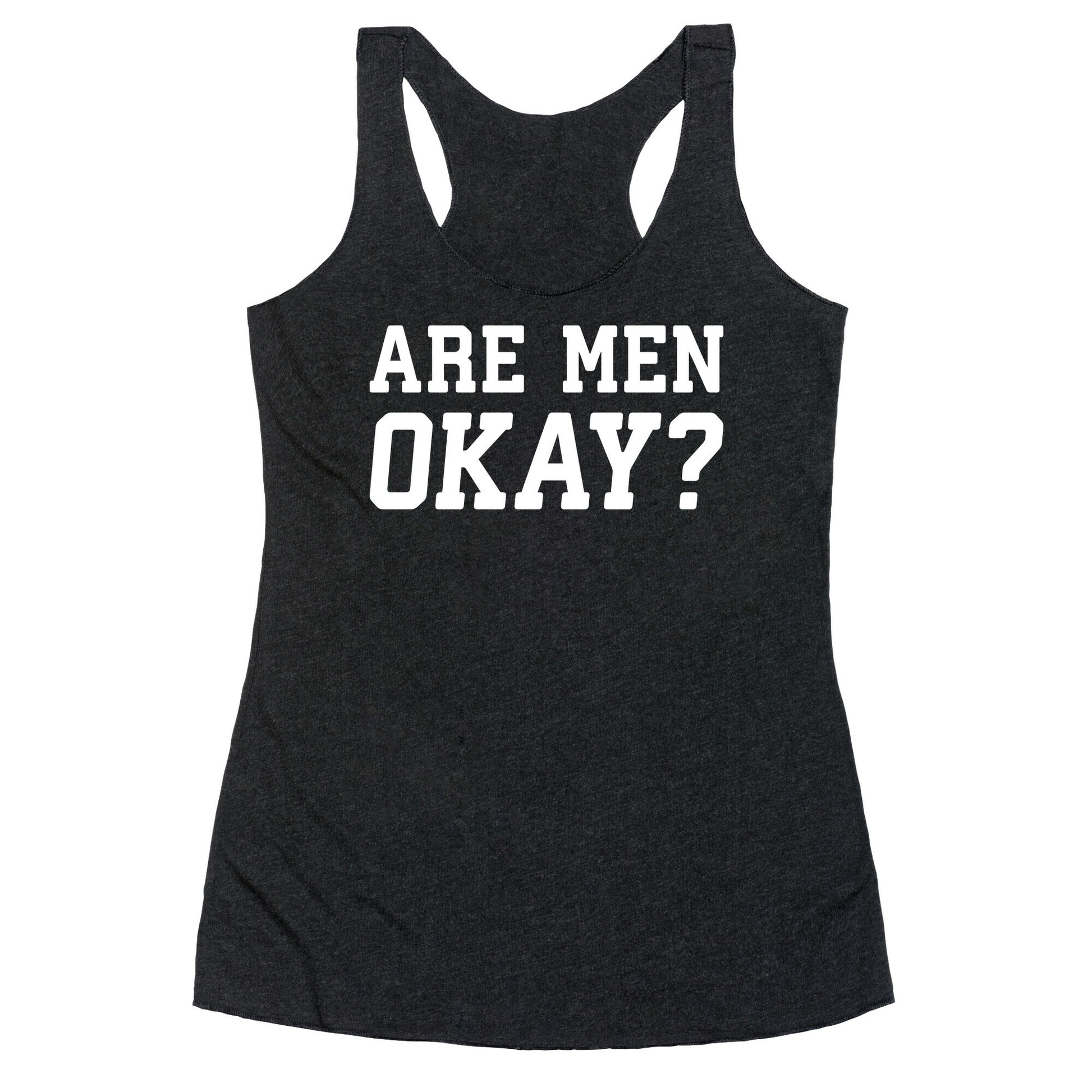 Are Men Okay? Racerback Tank