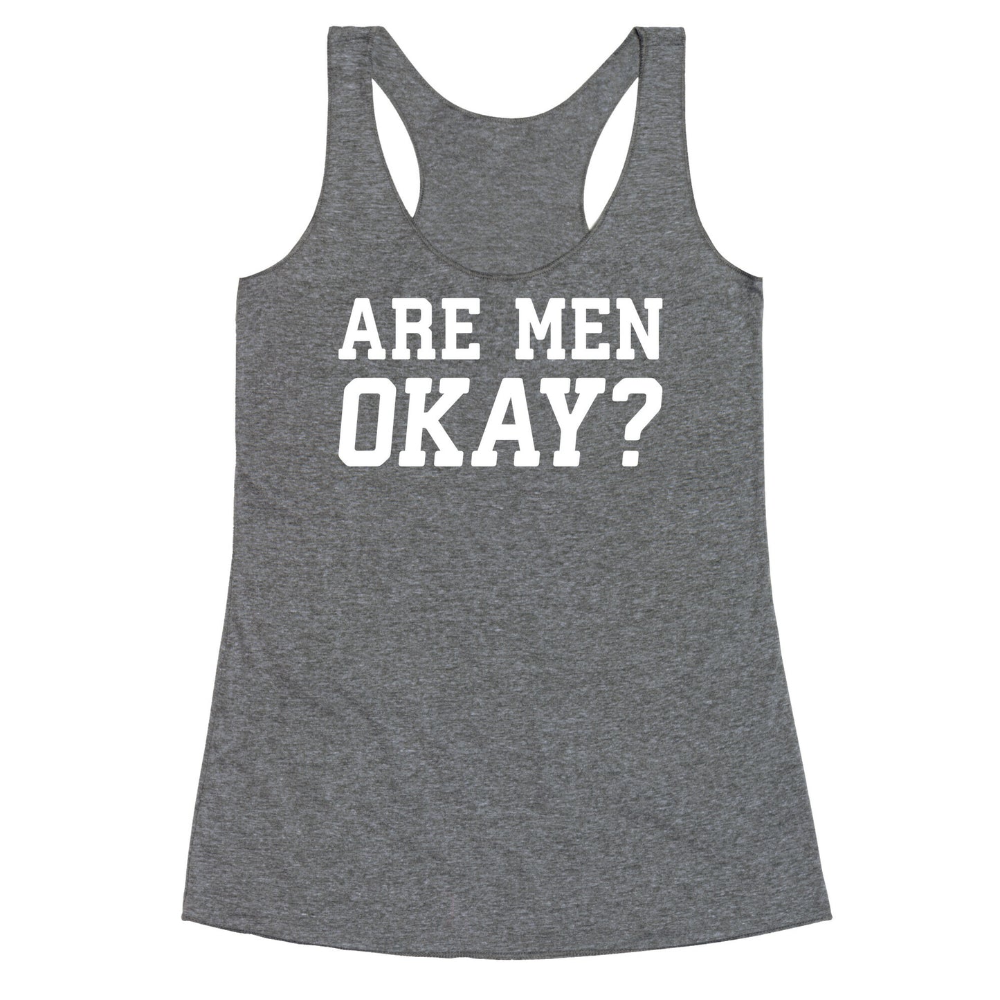 Are Men Okay? Racerback Tank