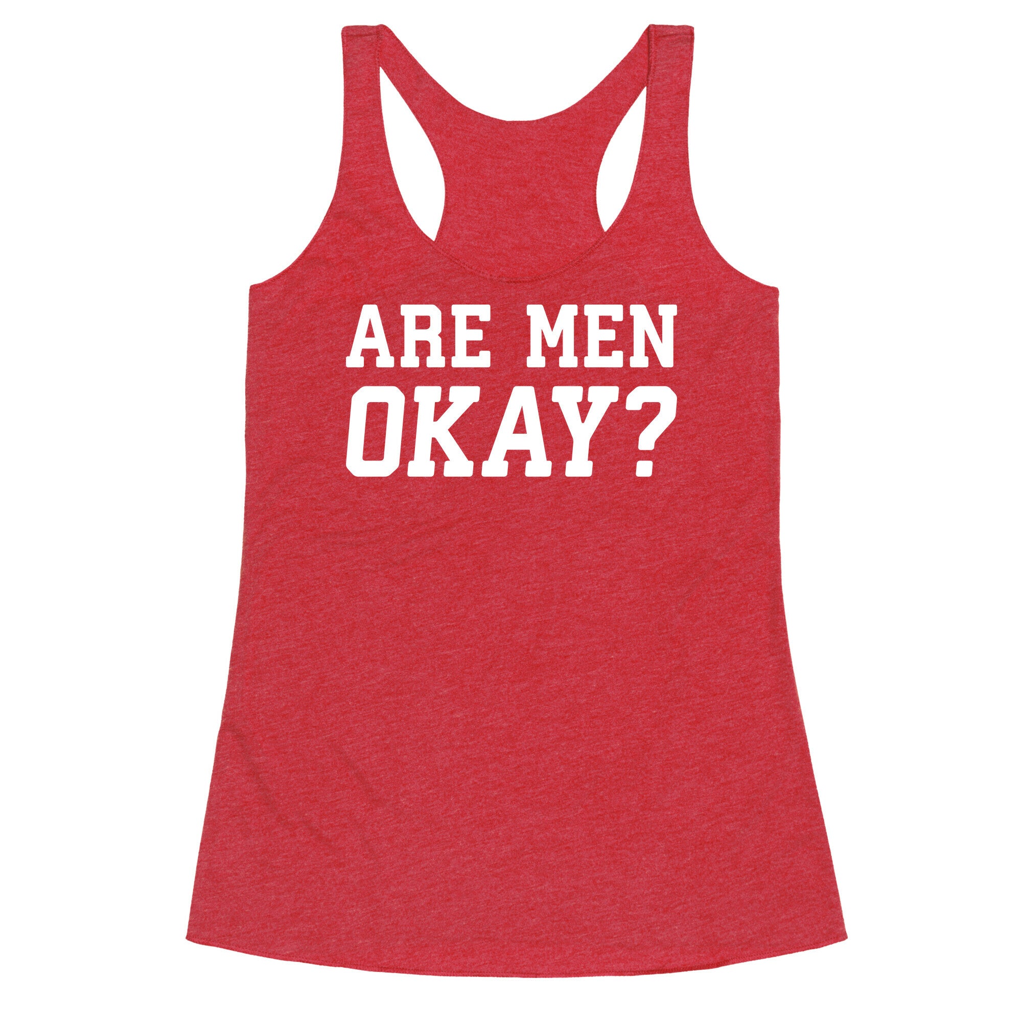 Are Men Okay? Racerback Tank