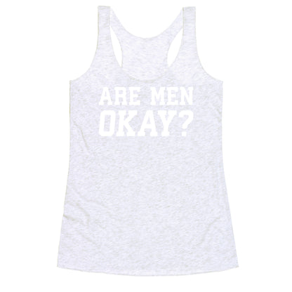 Are Men Okay? Racerback Tank