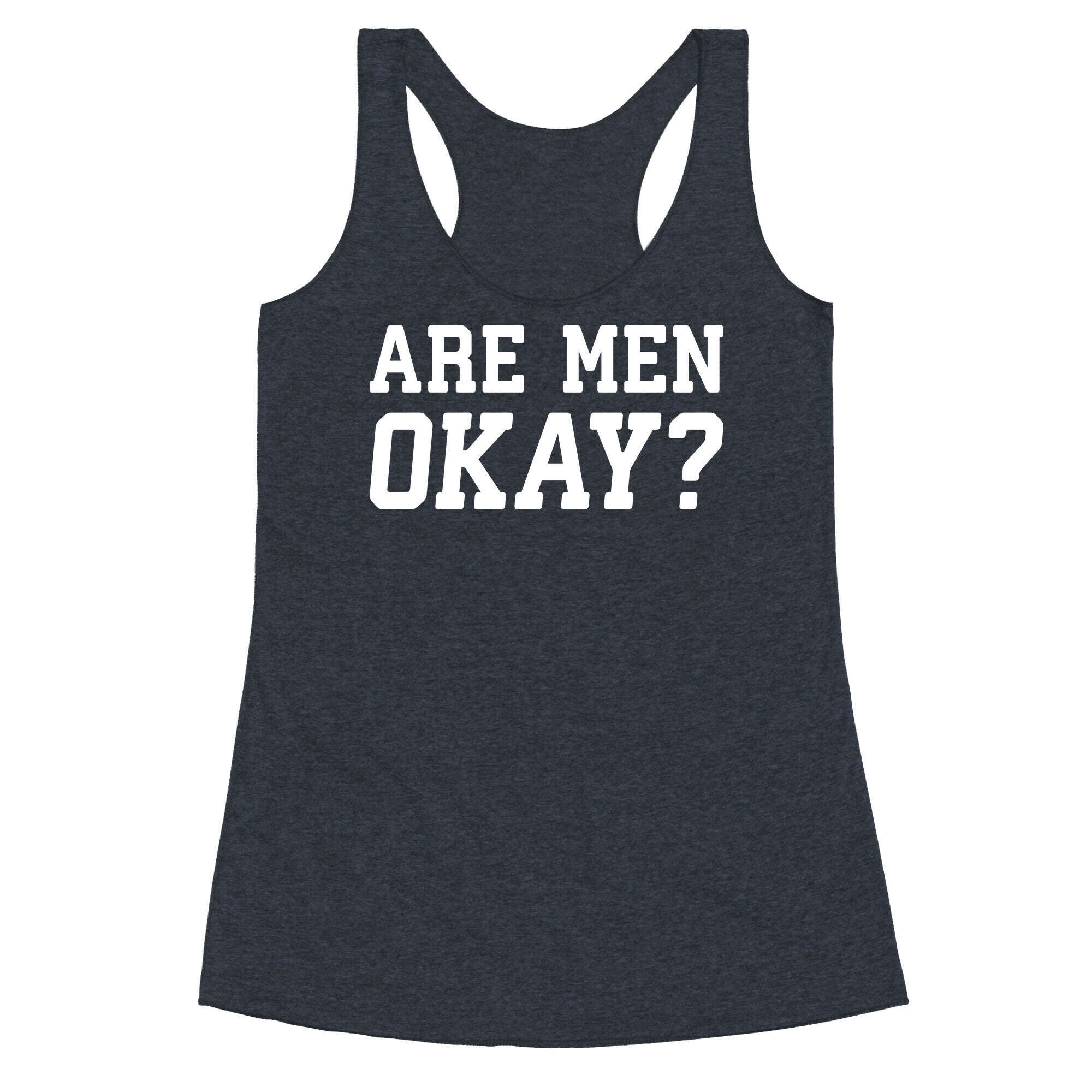 Are Men Okay? Racerback Tank