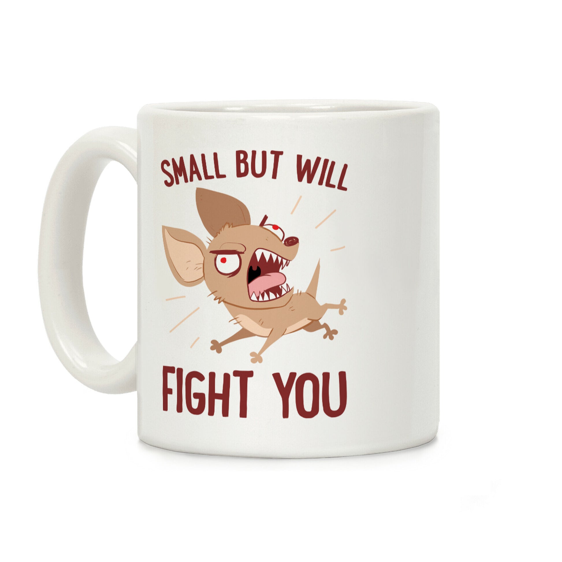 Small But Will Fight You Coffee Mug