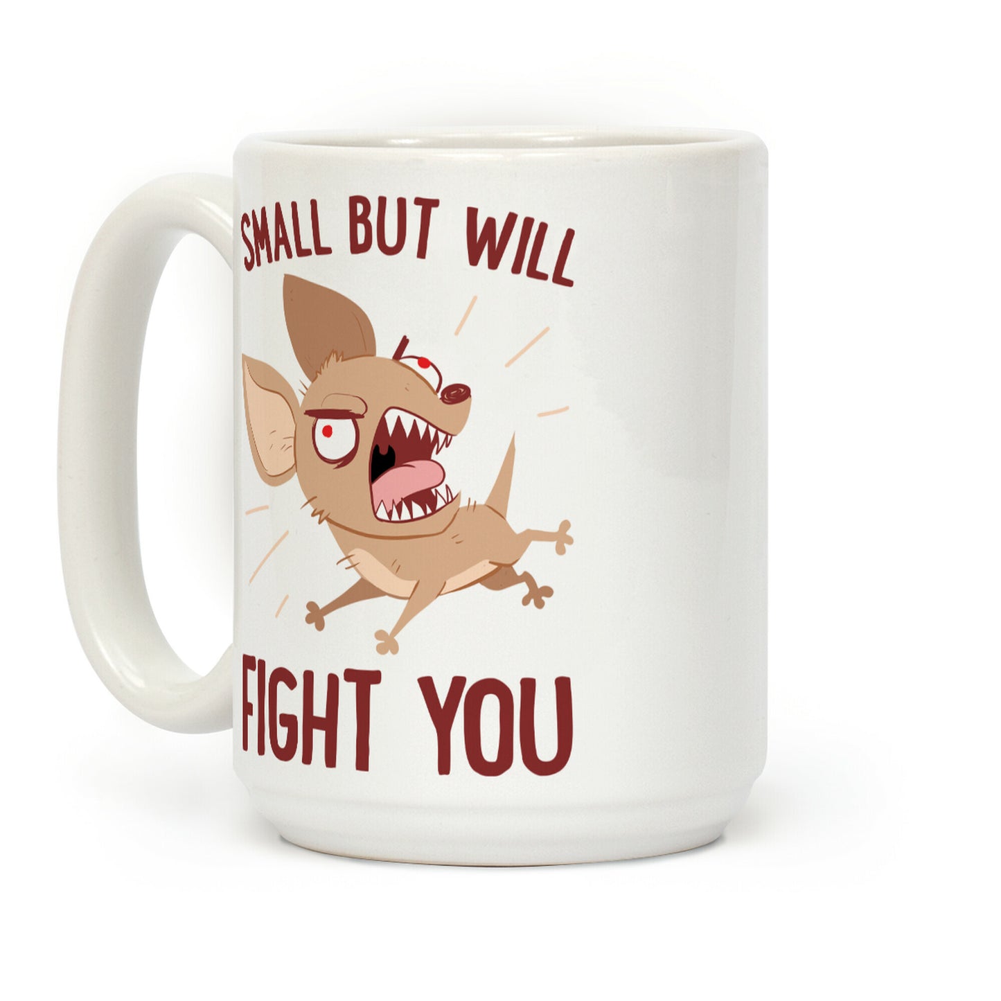 Small But Will Fight You Coffee Mug