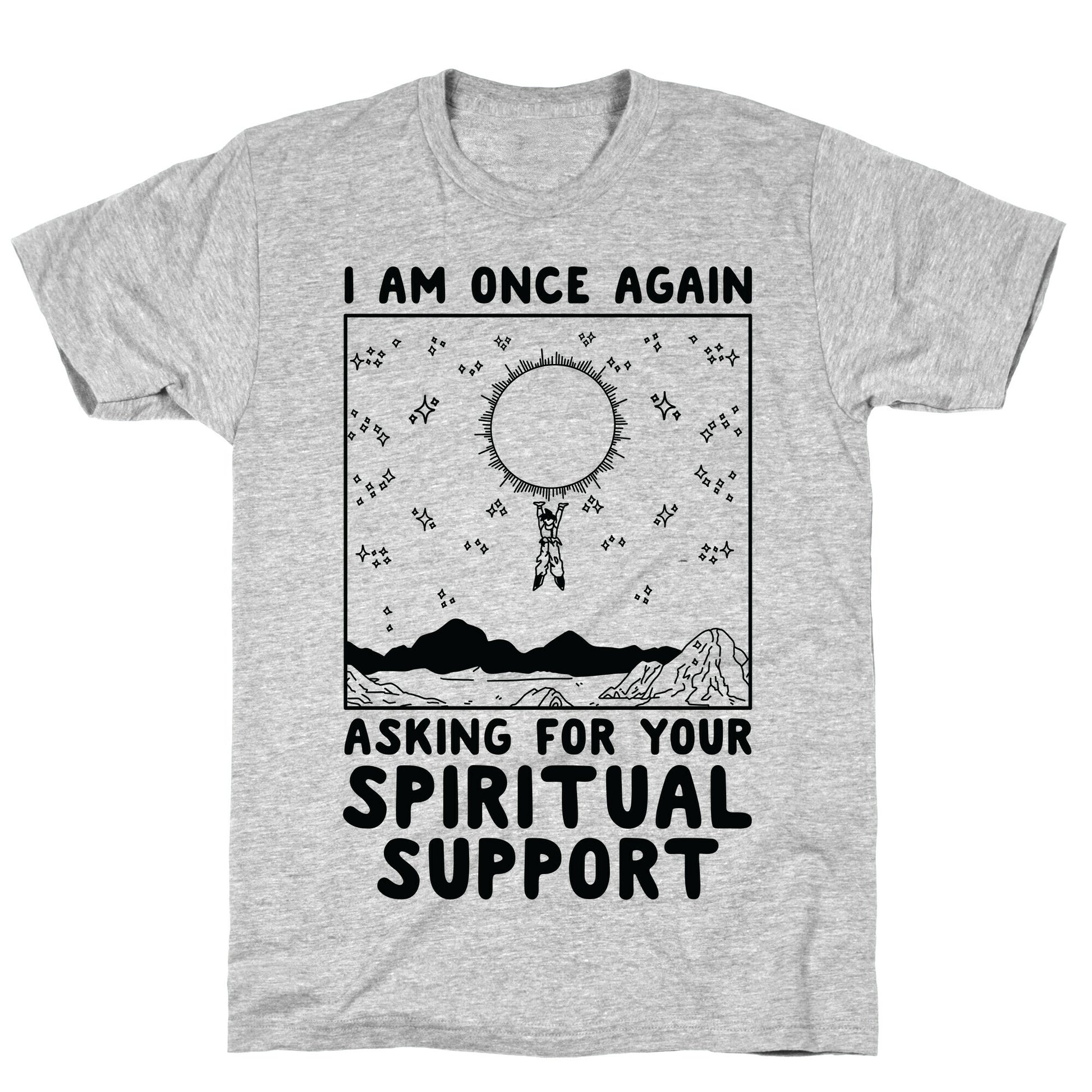 I Am Once Again Asking For Your Spiritual Support Goku Bernie Parody T-Shirt