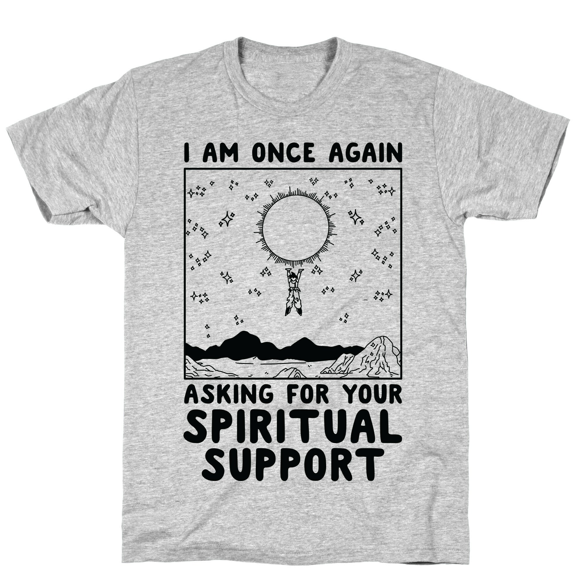 I Am Once Again Asking For Your Spiritual Support Goku Bernie Parody T-Shirt