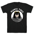Always Tired - Eraserhead (Shota Aizawa) T-Shirt